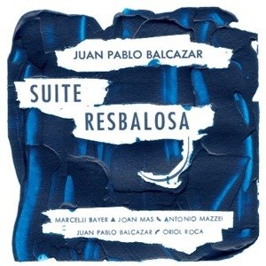 BALCAZAR, JUAN PABLO - SUITE RESBALOSA, CD