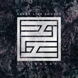 HANDS LIKE HOUSES - DISSONANTS, CD