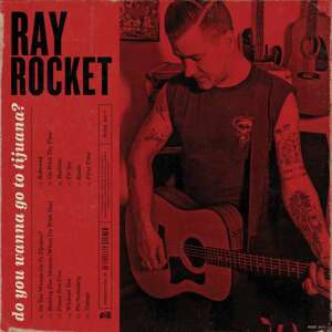 RAY ROCKET - DO YOU WANNA GO TO TIJUANA?, CD